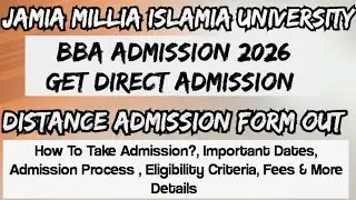 BBA Admission 2026|Jamia Millia Islamia Distance Admission|Admission Process,Fees, Eligibility &More