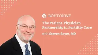The Patient-Physician Partnership in Fertility Care | Boston IVF