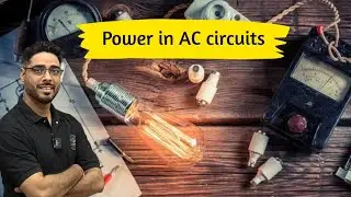 Power in AC Circuits | Class 12 | Xtramindz