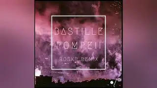 Bastille - Pompeii (Roskr Remix)