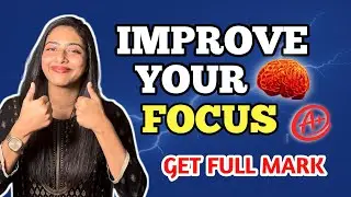 7 steps to improve your focus and get full marks🙌