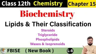 Lipid & Their Classification On The Basis of Structure | Class 12 Chemistry | Biomolecules | FBISE