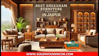 BEST SHEESHAM FURNITURE PROVIDER IN JAIPUR