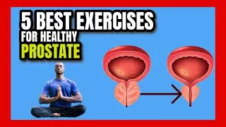 Top 5 Best Exercises for Your Enlarged Prostate