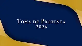Ceremonia de Toma de Protesta 24 febrero 2026 13:00 h