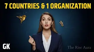 7 Countries & 1 Organization in One Lecture | World Geography GK for Competitive Exams