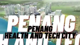 PENANG HEALTH AND TECH CITY