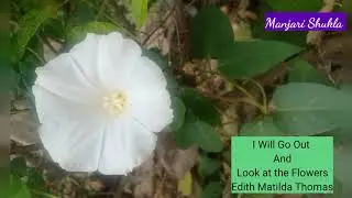 I Will Go Out and Look at the Flowers | Edith M. Thomas | Quarantine Life | Poetry Series | Manjari