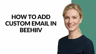 How to Add Custom Email In Beehiiv - Julia'sTutorials
