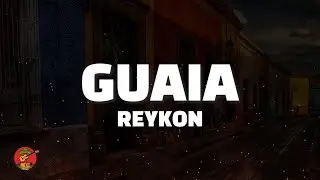 GUAIA - REYKON (Letra)