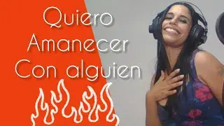 Quiero amanecer con alguien Cover Daniela Romo