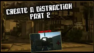 Create a Distraction - Part 2 [PVE ZONE]