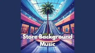 Calm Shopping Music &ndash; Relaxing Store Background Playlist
