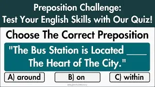 Preposition Challenge | Test Your English Skills with Our Quiz | English Test Mastery