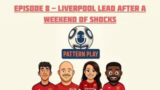 Episode 8 - Liverpool lead after a weekend of shocks