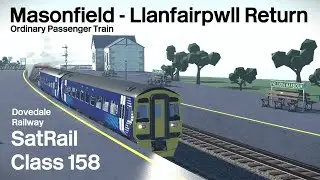 Dovedale Railway | Masonfield to Llanfairpwll Round Trip | SatRail Class 158