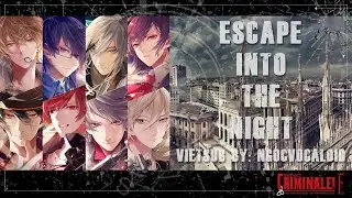 【NgocVocaloid Vietsub】 Escape into the night (CRIMINALE! F)