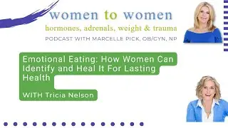 Emotional Eating: How Women Can Identify and Heal It For Lasting Health | Tricia Nelson