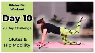 Pilates Bar Workout | Day 10 | Glutes + Hip Mobility