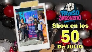 🥳 Un show inolvidable con el Payaso Jaboncito en Los 50 de Julio