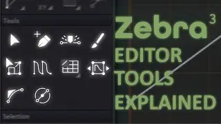 Zebra 3 - Editor Tools Explained