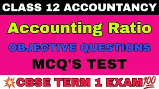 CLASS 12 ACCOUNTANCY ACCOUNTING RATIO CBSE TERM 1 EXAM OBJECTIVE QUESTIONS MCQ'S TEST