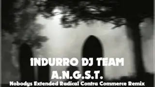 Indurro DJ Team - Angst (Nobodys Extended Radical Contra Commerce Remix)