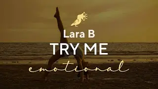 #Emotional | Try Me by Lara B | Snapmuse | Royalty Free