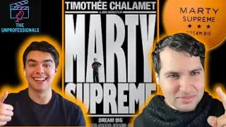Marty Supreme ROCKS! | The Unprofessionals Ep.2