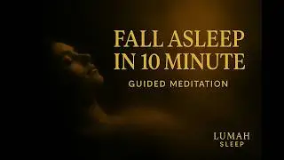 Fall Asleep in 10 Minutes | Guided Sleep Meditation &ndash; LUMAH Sleep