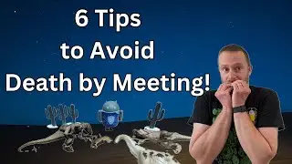 How to Avoid Death by Meeting: 6 Tips for Making Meetings Useful