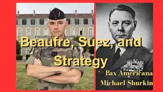 Part 2/2: Interview with General Herv&eacute; Pierre: Beaufre and Suez