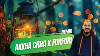 Akhha Chha X Furfuri | Remix | DJ BN |MR D KUMA SAGAR |