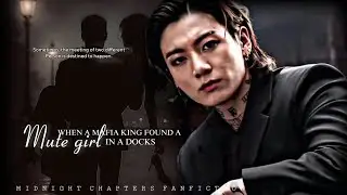 Jungkook ff When A Mafia King found A Mute Girl in a Docks And Later He......@Midnight_Chapters59 