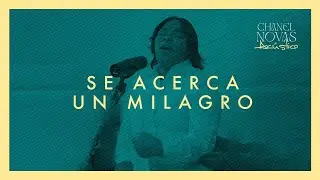 Chanel Novas - Se Acerca Un Milagro (Ac&uacute;stico)