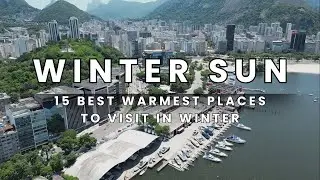 15 Best Warmest Places To Visit In Winter | Winter Sun Travel Guides