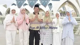Mukholil Family’s Raya Al-Jabbar Mosque Vlog 🕌✨