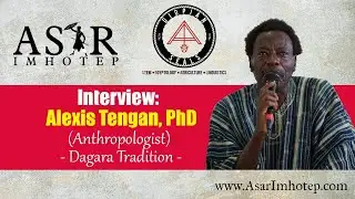 Interview: Alexis Tengan, PhD (Anthropologist: Dagara)