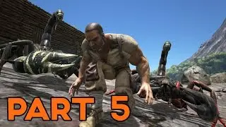 Ark Survival Evolved - I Am The Scorpion King | Part Five
