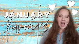 January 2020 Favorites | My Top 5 Favorite Things for the Month!