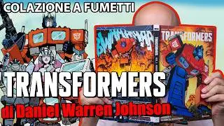 TRANSFORMERS: la nuova serie a fumetti di Daniel Warren Johnson!