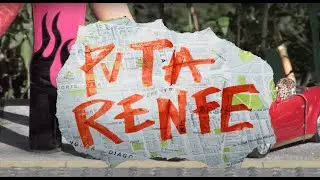 Puta Renfe - Ruïnosa y Las Strippers de Rahola (VIDEOCLIP)