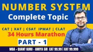 Complete Number System : CAT / XAT | CSAT | IPMAT PART 1 : 34 Hours Of Marathon Session  - Amiya Sir