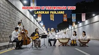 Keroncong di Terowongan Tugu &ndash; Langkah Panjang