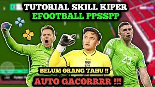 INI TUTOR SKILL KIPER (GK) | NGEJAR DAN NANGKAP BOLA DI EFOOTBALL PES PPSSPP | TERNYATA!