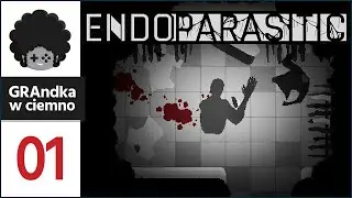 Endoparasitic PL #1 | Urwali mi 3 kończyny! D: