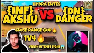 {INF} Akshu🔥 VS Team {DN} Danger⚡|| Close Range God🥵 Full Intense || Hydra Elites || BGMI🇮🇳