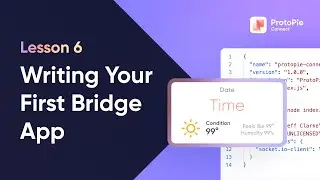 Intro to ProtoPie Connect | 6. Write Custom Bridge App - Display Date, Time & Weather in Prototypes