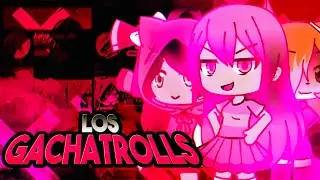 ☢️ ¿Que SON los GACHATROLLS? ☢️