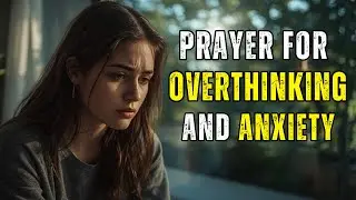 Daily Morning Prayer for Anxiety and Overthinking | Let God Quiet Your Mind